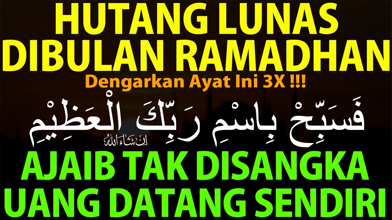 AYAT KUAT !!! CEPAT MELUNASI HUTANG JALUR LANGIT DARI ARAH TAK TERDUGA – AYAT PELUNAS HUTANG