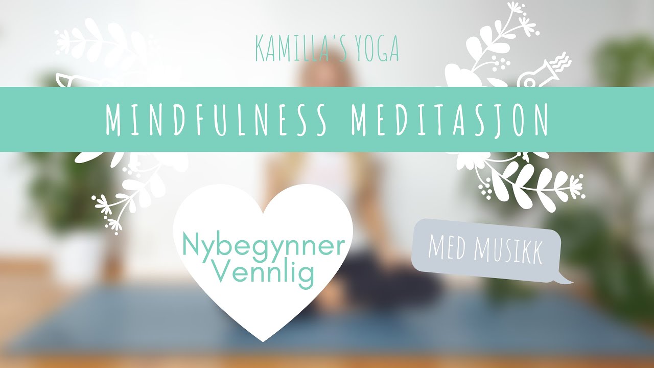 Mindfulness Meditasjon med musikk | Nybegynner vennlig | Kamilla's Yoga