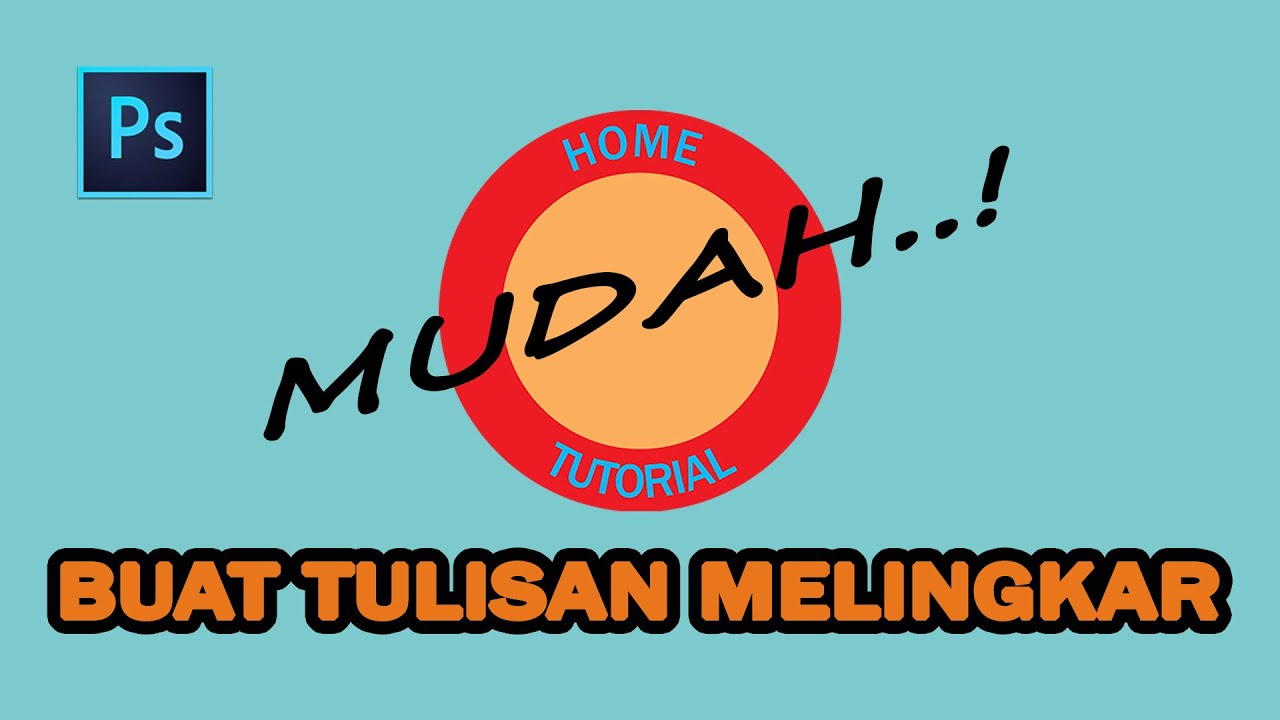 Cara Mudah membuat Tulisan Melingkar di Photoshop