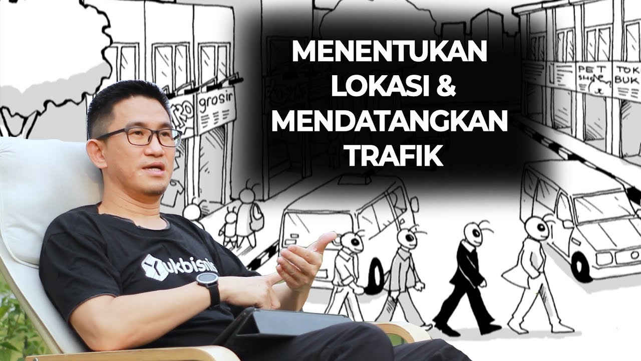 Cara Menentukan Lokasi Bisnis dan Mendatangkan Trafik (Calon Pembeli) - #TanyaJuragan Episode 2