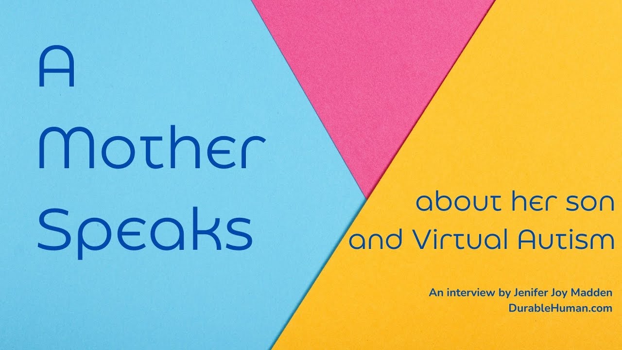 A Mother Speaks About Her Son and Virtual Autism