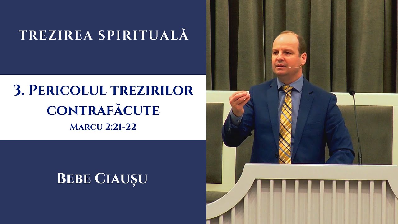 Bebe Ciaușu | Trezirea spirituală (3) Pericolul trezirilor contrafăcute
