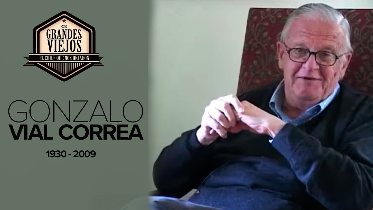 ESOS GRANDES VIEJOS: GONZALO VIAL CORREA