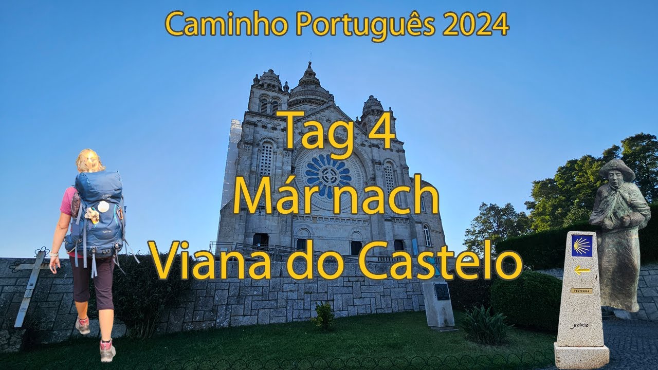 #4 Caminho Português Tag 4 Már nach Viana do Castelo