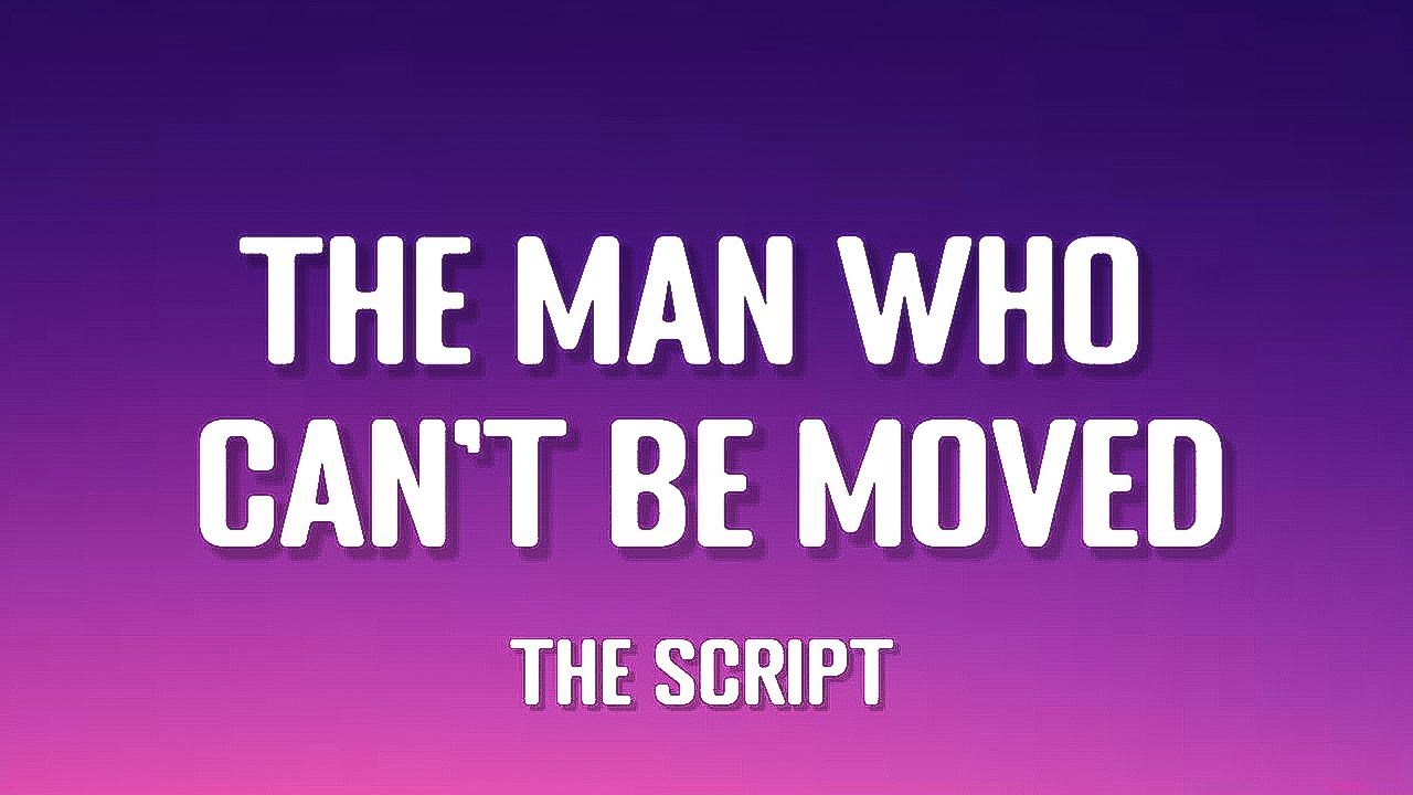 The Script - The Man Who Can't Be Moved (Lyrics)