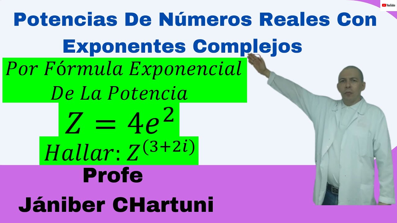Potencias De Números Reales Con Exponentes Complejos # 02
