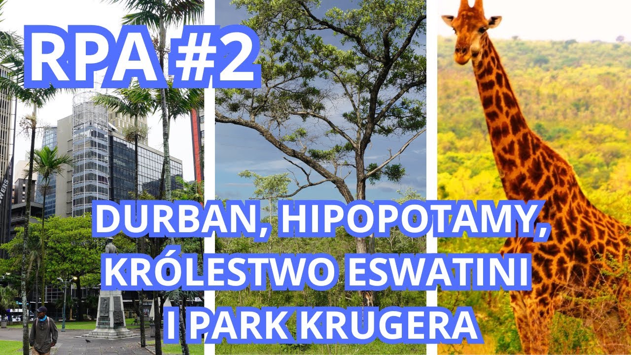RPA #2 DURBAN, HIPOPOTAMY, KRÓLESTWO ESWATINI I PARK KRUGERA