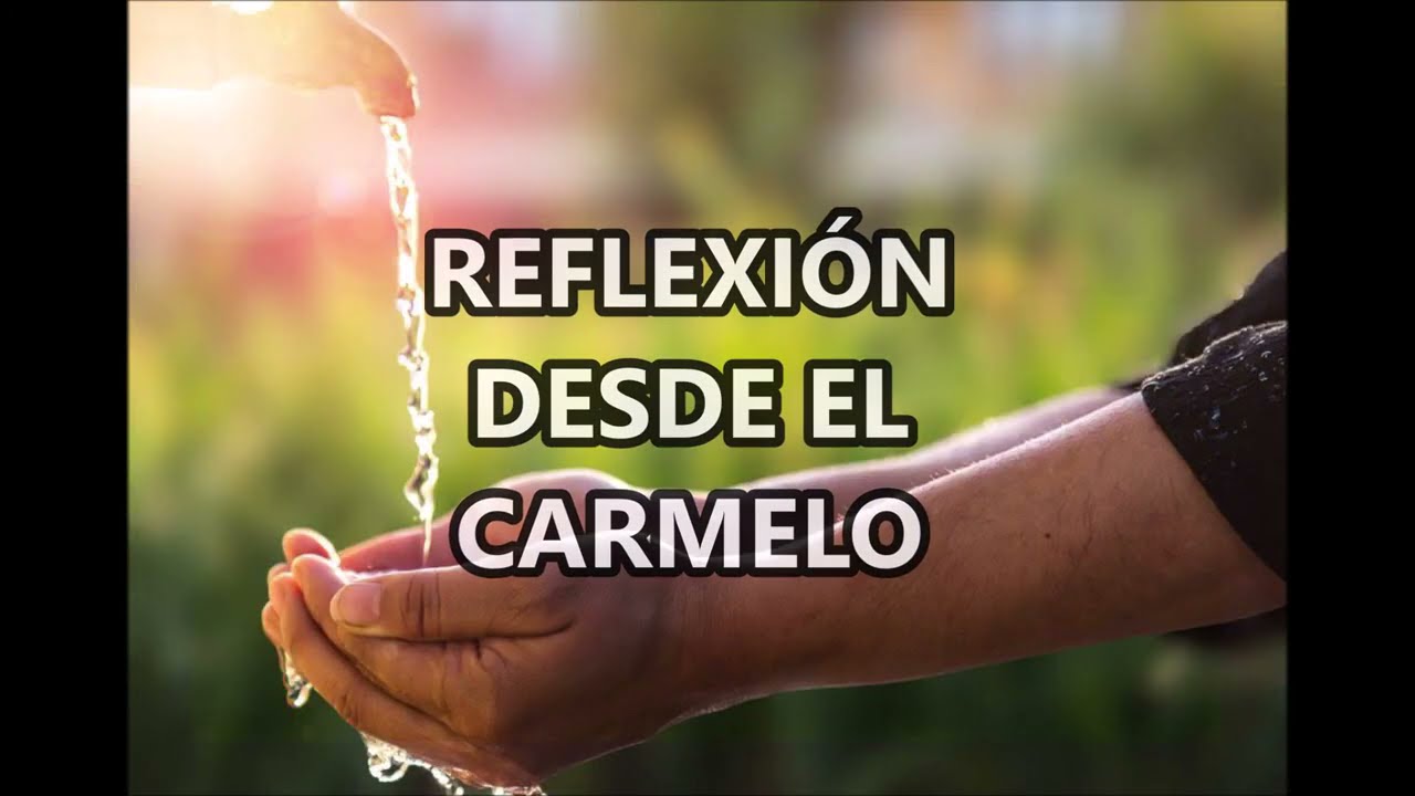 «Orar con Jesús». Martes VII de Pascua. Reflexión desde el Carmelo.