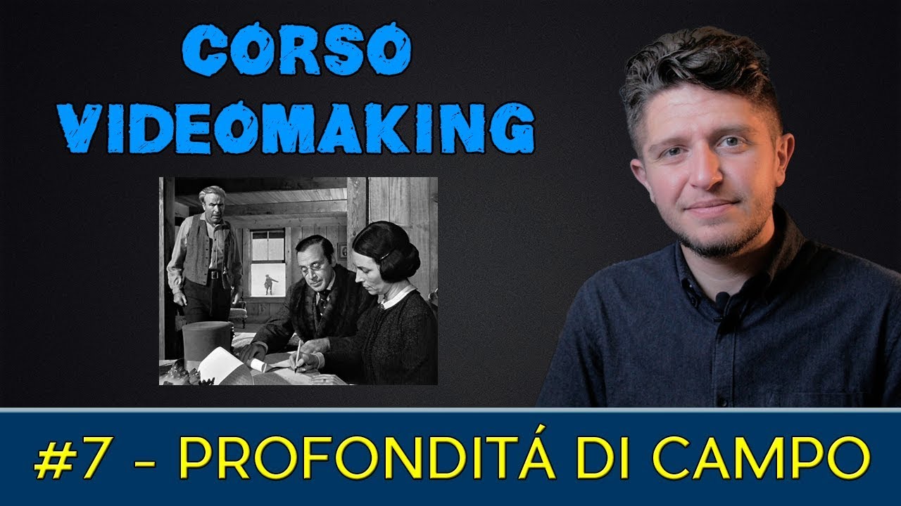 Corso Videomaker #7 - Profondità di campo