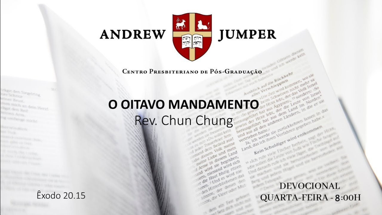 O Oitavo Mandamento | &Ecirc;xodo 20.15 | Dr. Chun Chung