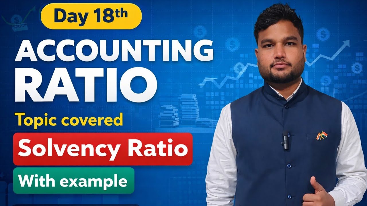 Day 18 | Accounting Ratios | Solvency Ratio Explained with Example | By Manish Sir