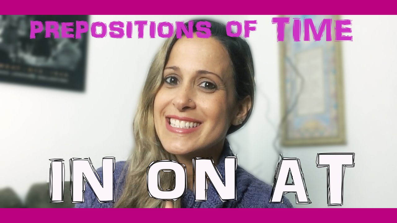 Prepositions Of Time - In On At (Part 1) | Teacher Allie