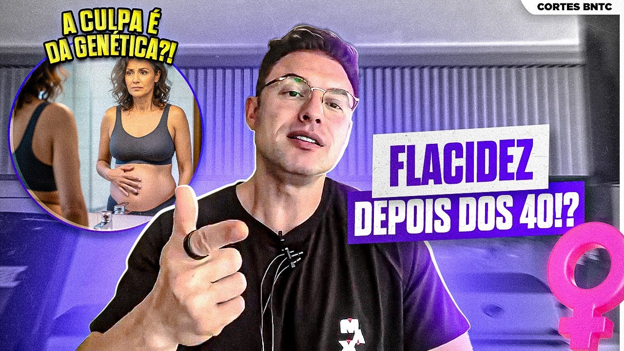 FLACIDEZ e GORDURA ABDOMINAL DEPOIS DOS 40: O que ninguém te contou! | Muzy Explica