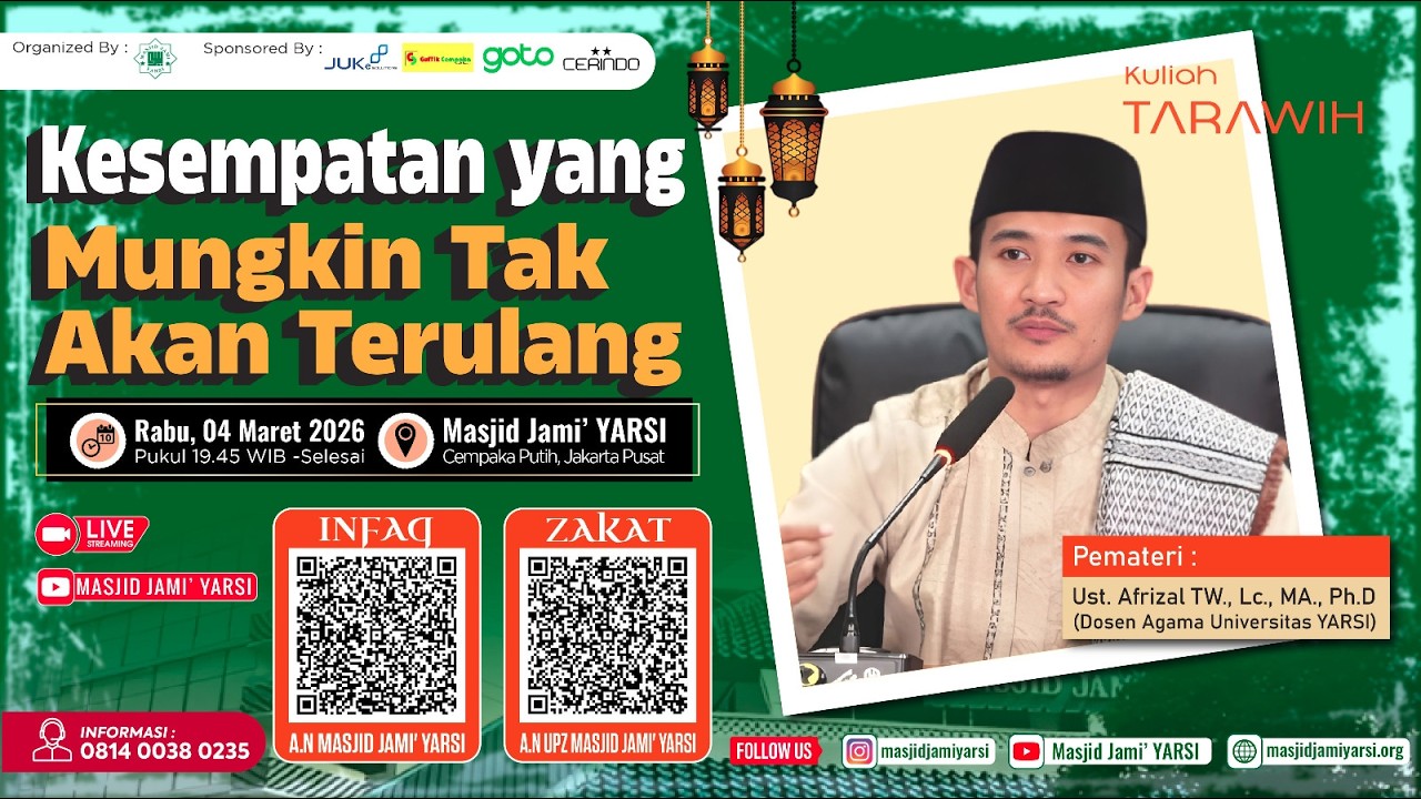 Kuliah Tarawih | Kesempatan Yang Mungkin Tak Akan Terulang | Ust. Afrizal TW., Lc., MA., Ph.D