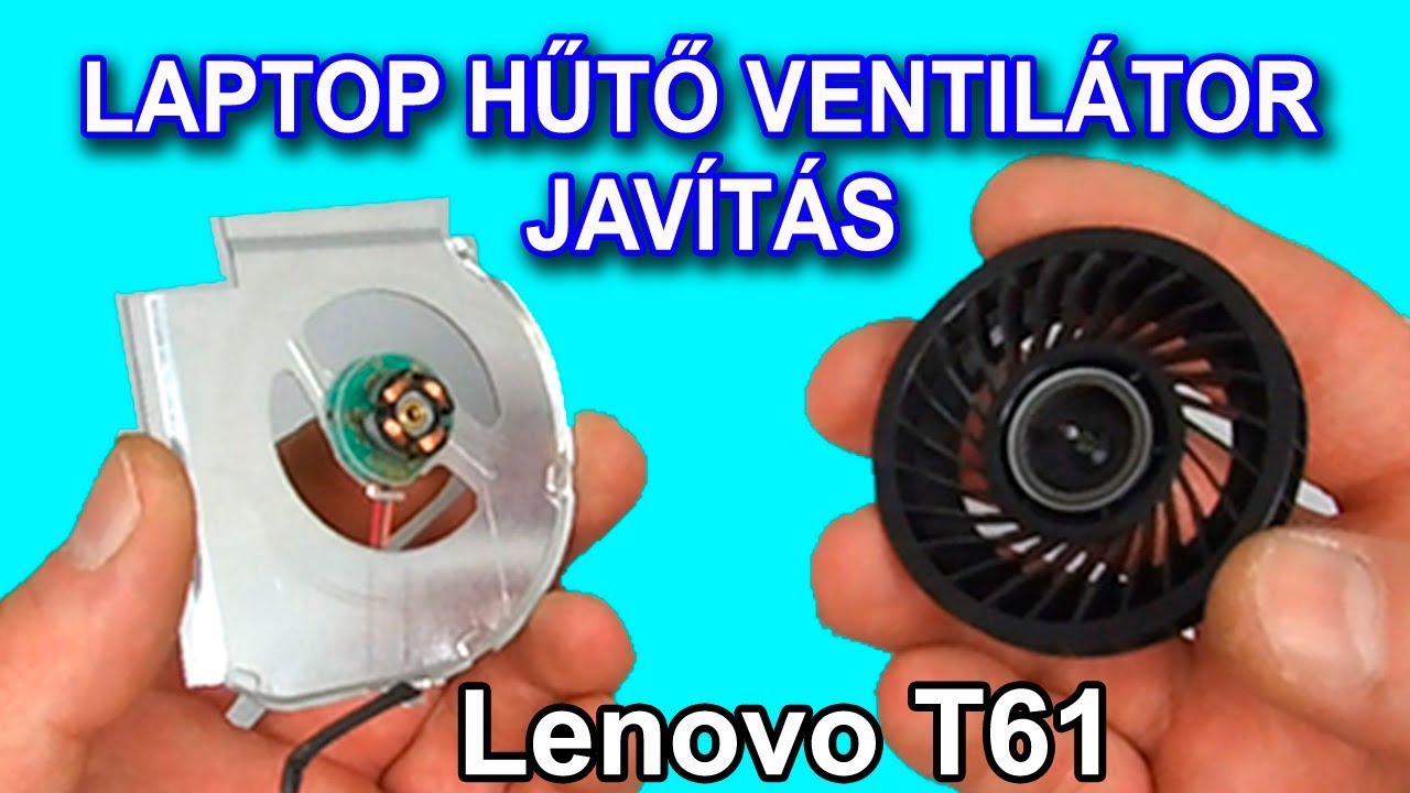 Lenovo ThinkPad T61 hűtő ventilátor javítás – élettartam növelése csere előtt