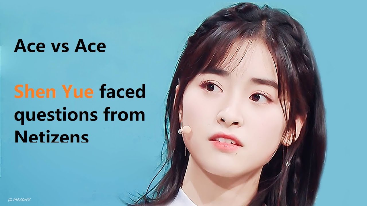 (Eng) Ace vs Ace (3) I Shen Yue's Cut I Shen Yue faced questions from Netizens IAce VS Ace Shen Yue