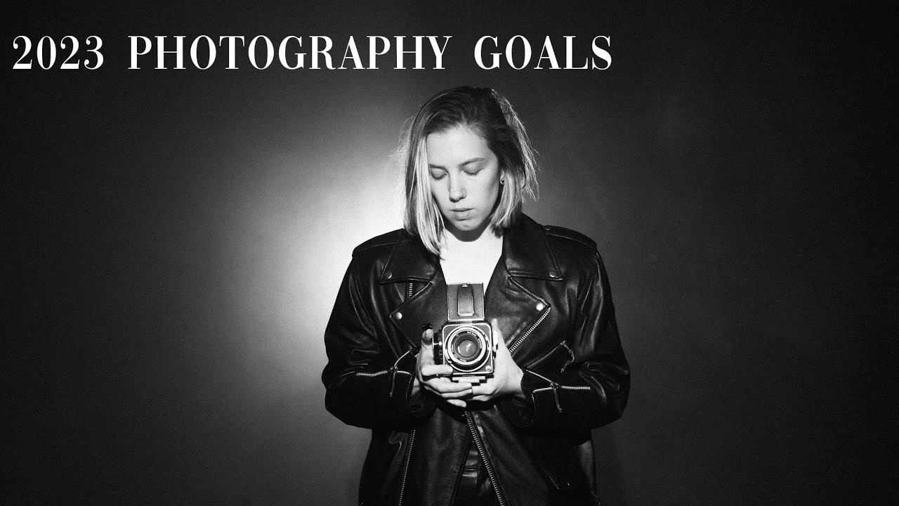 2023 Photography Goals. New Project For This Year.
