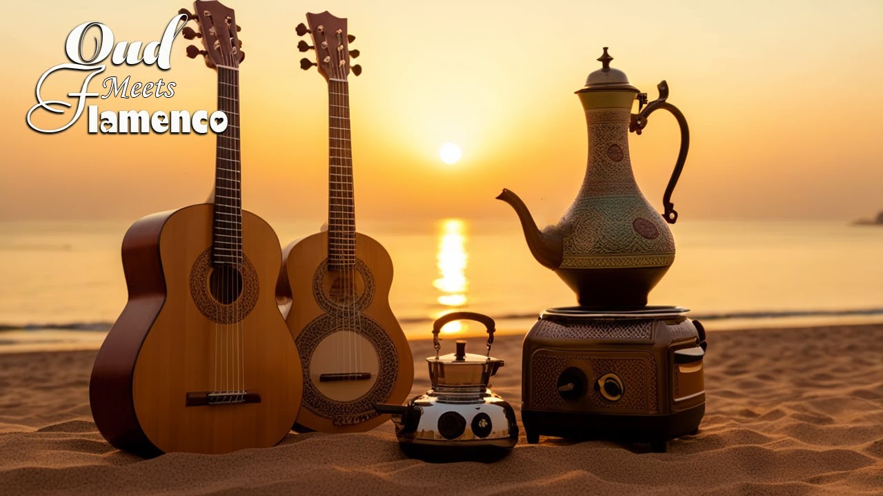 ✨ Spanish Guitar & 🪕 Arabic Oud &ndash; Best Flamenco Fusion for Relaxation & Meditation 🌅💃
