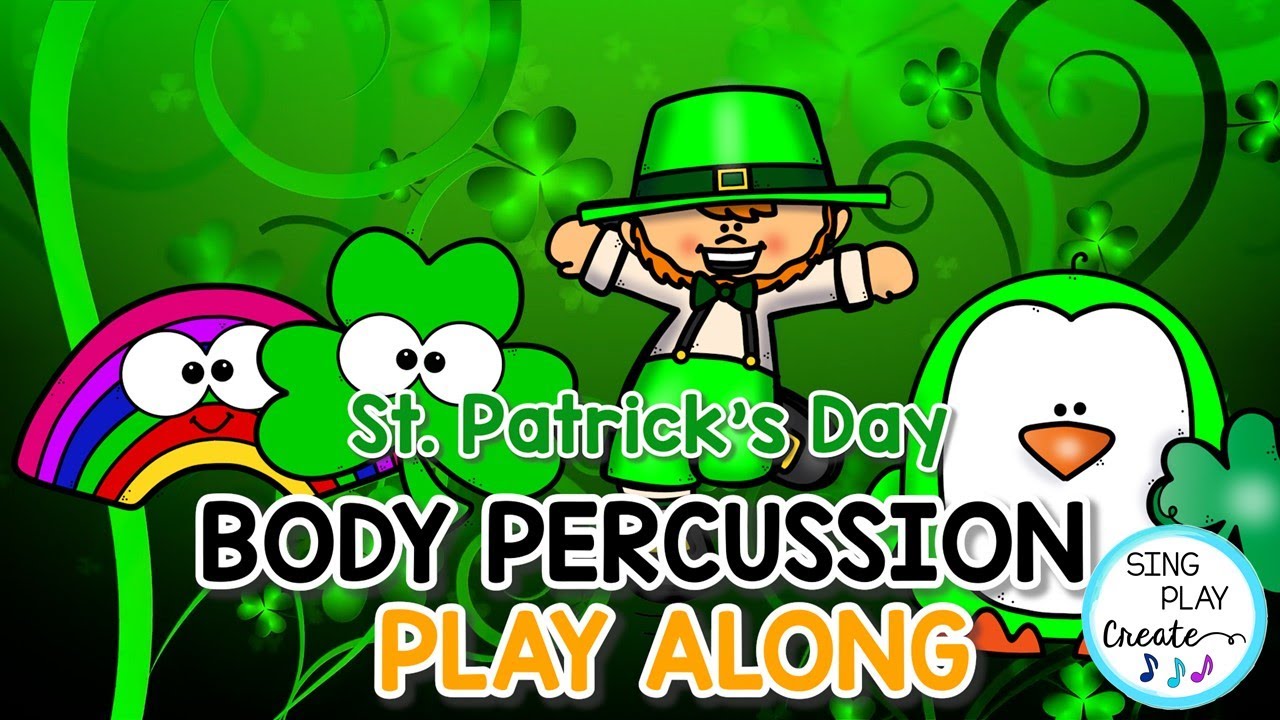St. Patrick’s Day Body Percussion Activity |Steady Beat Play Along |Preschool & Elementary Music