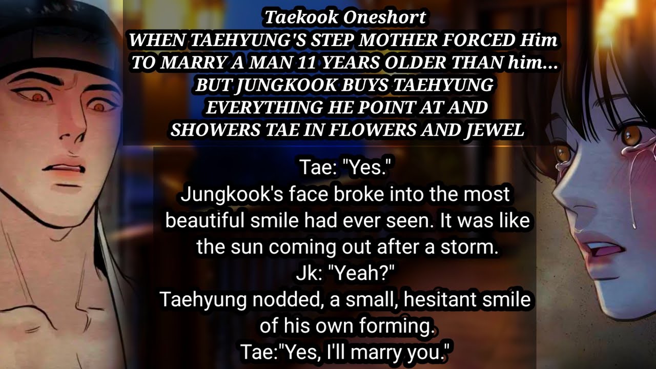 Taekook Oneshort | WHEN TAE STEP MOTHER FORCED HIM TO MARRY A MAN 11 YEARS.. Part 1/2 #taehyung #bts