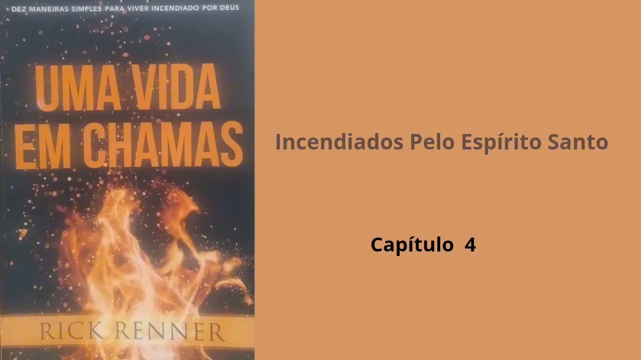 Capítulo 4 - Incendiados Pelo Espírito Santo 