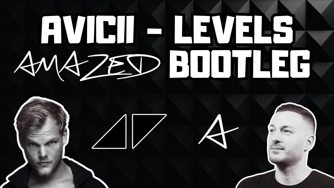 Avicii - Levels (Amazed Hardstyle Bootleg)