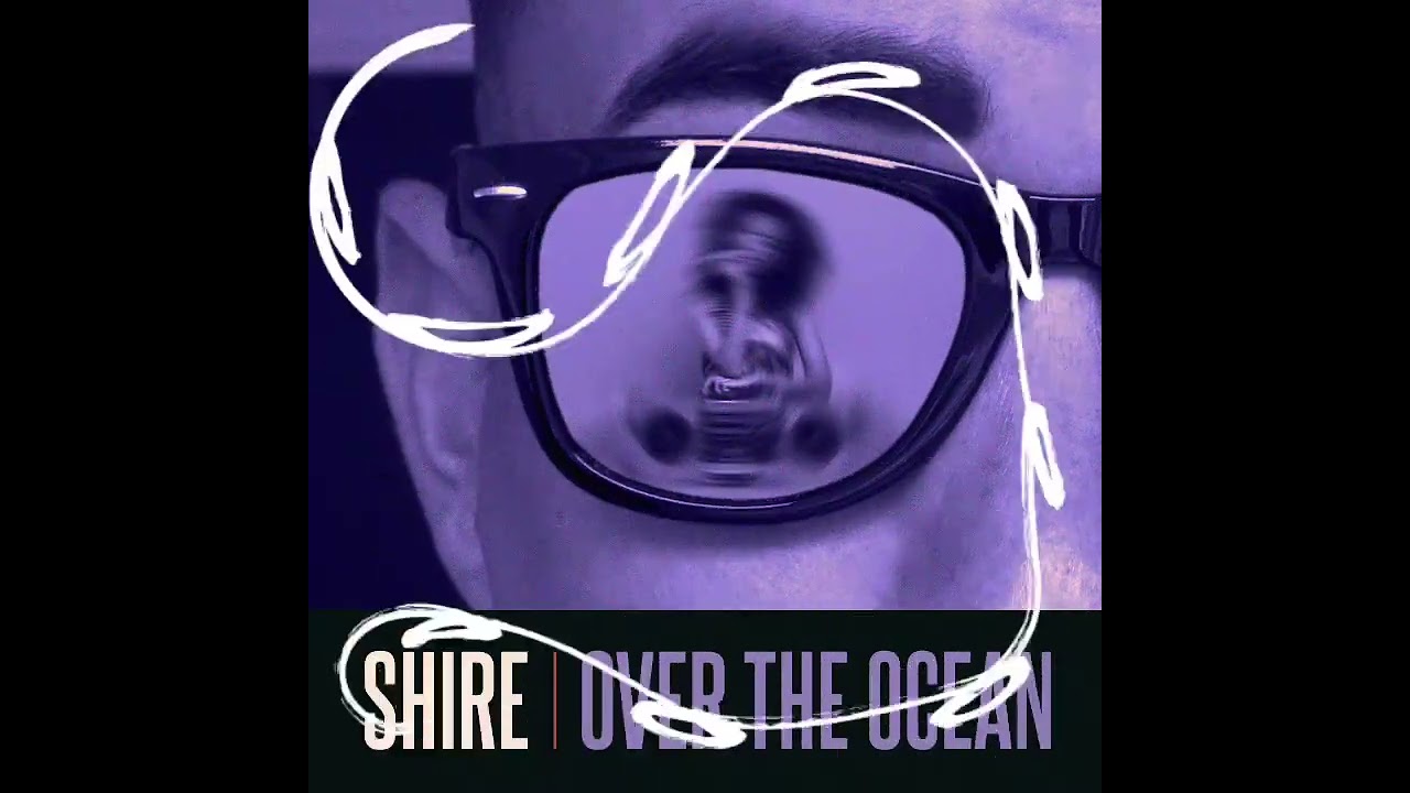 Shire - Over The Ocean