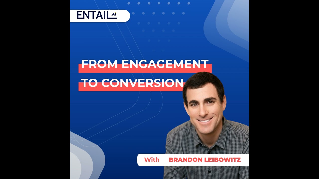From engagement to conversion with Brandon Leibowitz