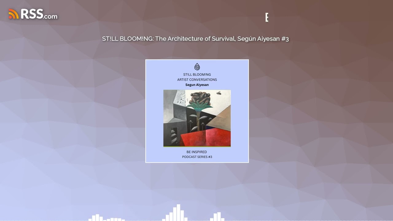 ST!LL BLOOM!NG: The Architecture of Survival, Según Aiyesan #3