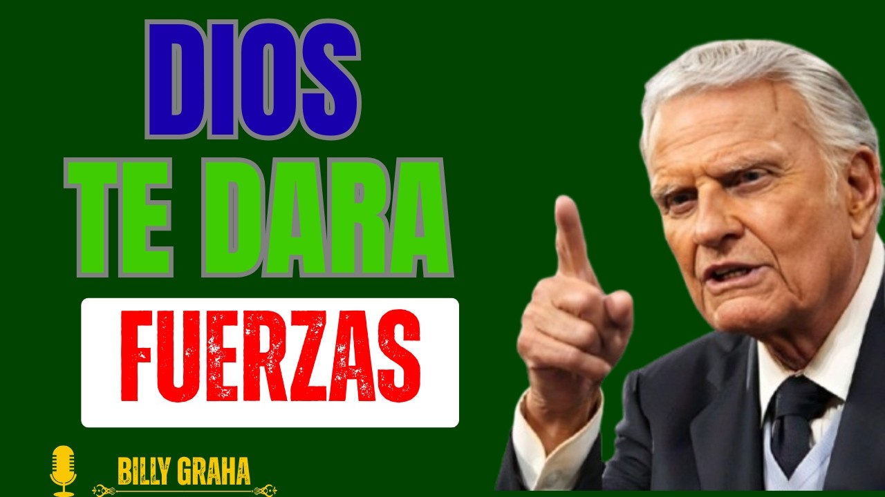 Cuando sientas que no puedes más, Dios te dará nuevas fuerzas Billy Graham