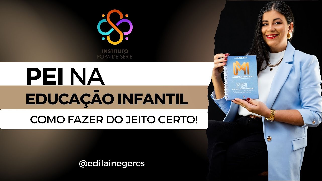 PEI NA EDUCAÇÃO INFANTIL: COMO FAZER DO JEITO CERTO
