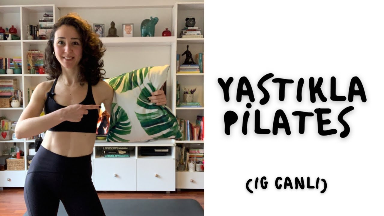Yastıkla Tüm Vücut Pilates (IG Canlı Yayın) / 50DK