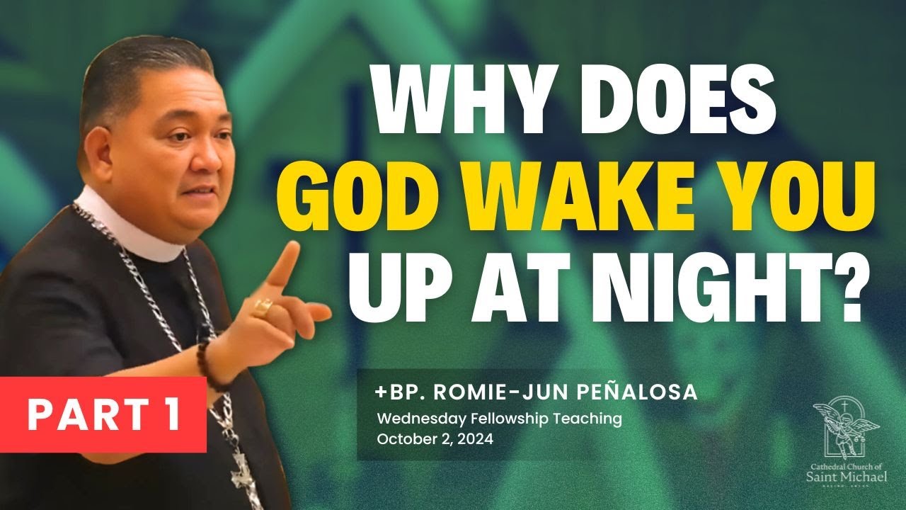 Why does God wake you  up at night? - Part 1 of 4 | +Bp. Romie-Jun Peñalosa