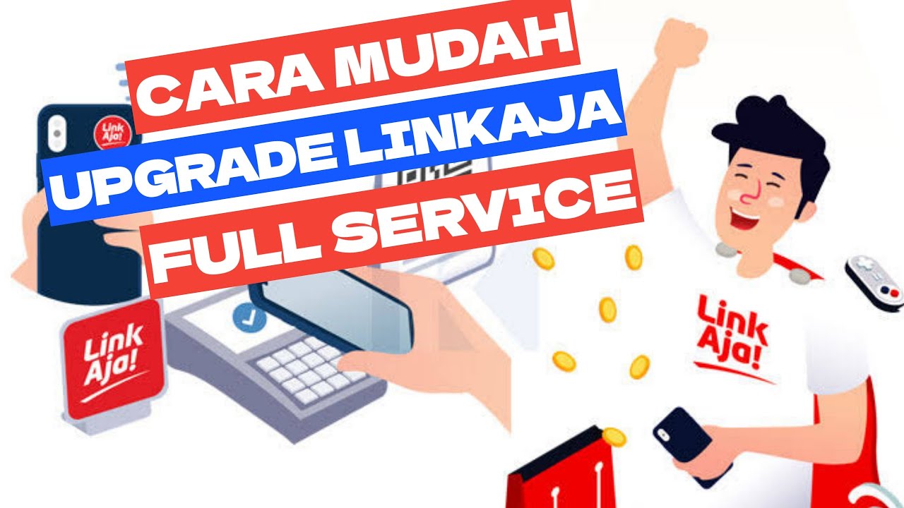 Upgrade Akun LinkAja Ke Full Service, Cepat dan Mudah