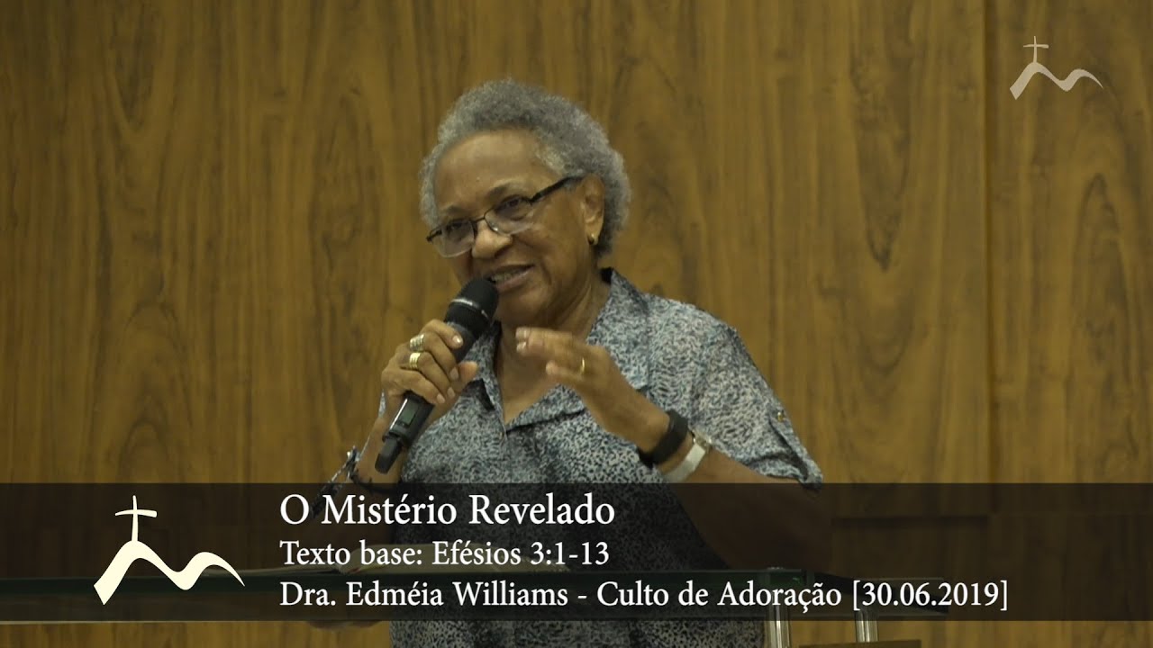 O mistério revelado - Dra. Edméia Williams - Culto de Adoração [30.06.2019]