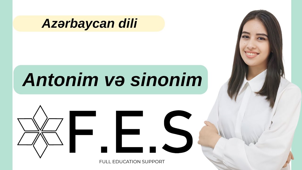 ANTONİM VƏ SİNONİM | FİRUZƏ HÜSEYNLİ İZAH