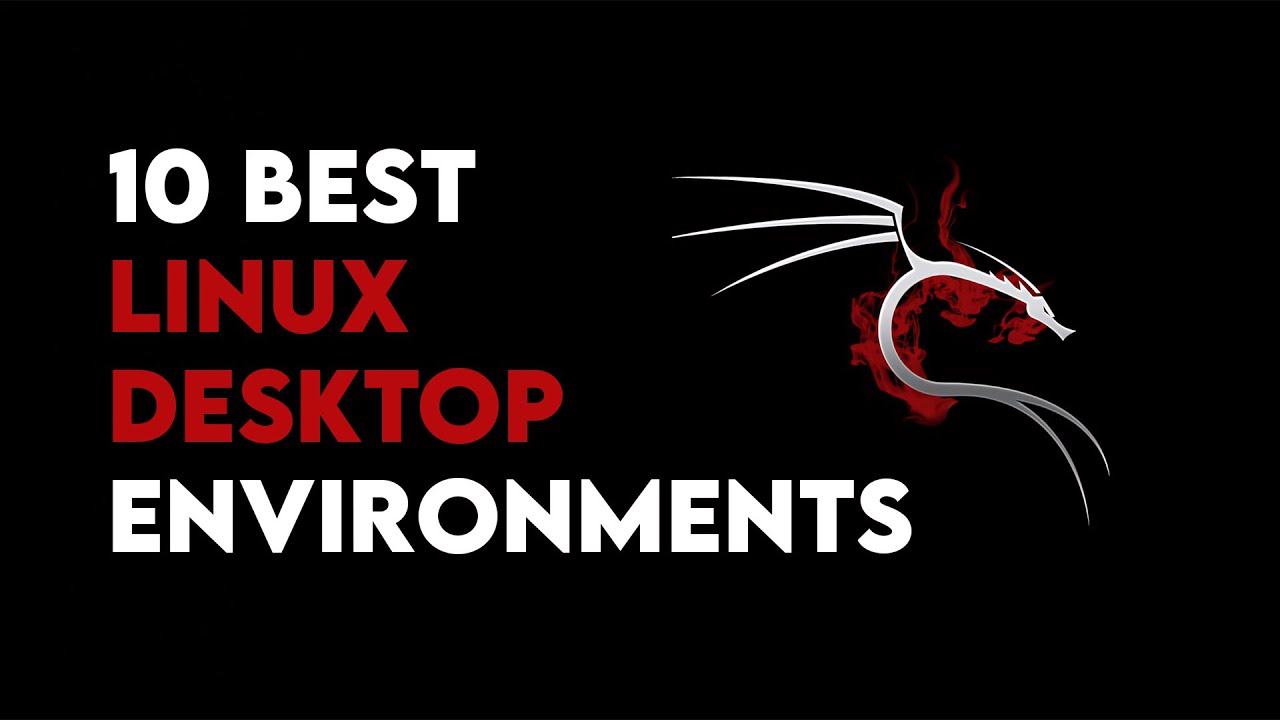 10 Best Linux Desktop Environments That Will Transform Your Experience! 🖥️