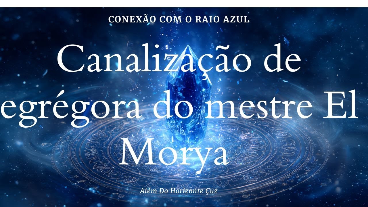 Canaliza&ccedil;&atilde;o de Egr&eacute;gora do mestre El Morya