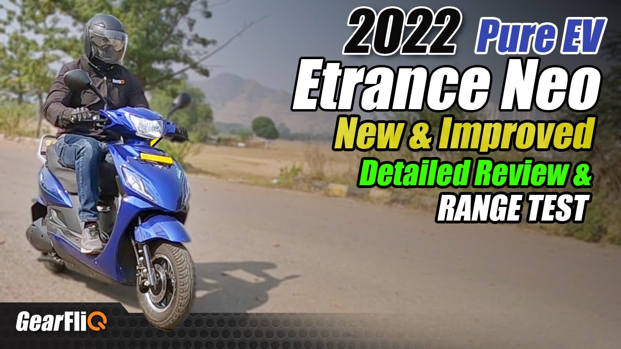 2022 Pure EV - Entrance Neo (New & Improved) - Detailed Review & Range Test | Hindi | GearFliQ
