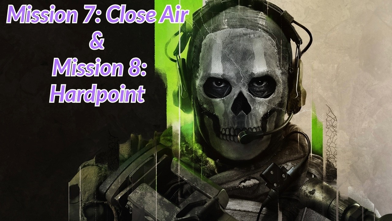 Call of Duty Modern Warfare II: Mission 7 Close Air & Mission 8 Hardpoint!