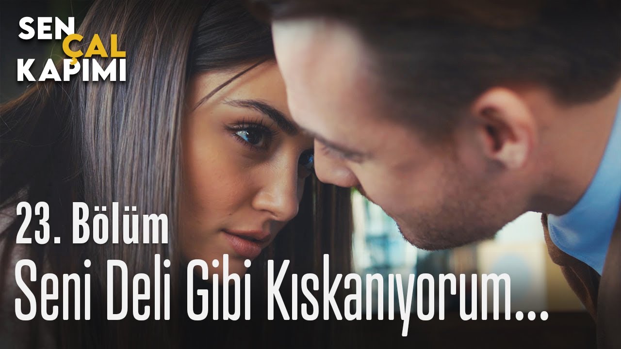 Seni deli gibi kıskanıyorum! - Sen Çal Kapımı 23. Bölüm