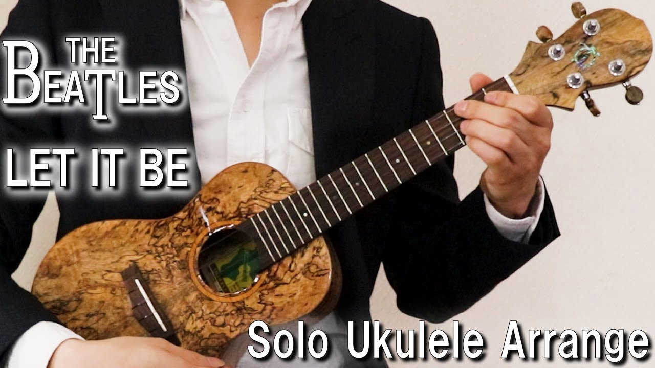 【Solo Ukulele】The Beatles - Let It Be《TAB 楽譜》レットイットビー ソロウクレレアレンジ