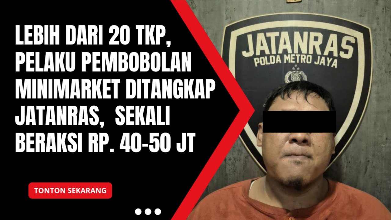LEBIH DARI 2O TKP, PELAKU PEMBOBOLAN  MINIMARKET DITANGKAP JATANRAS,  SEKALI BERAKSI RP. 40-50 JT
