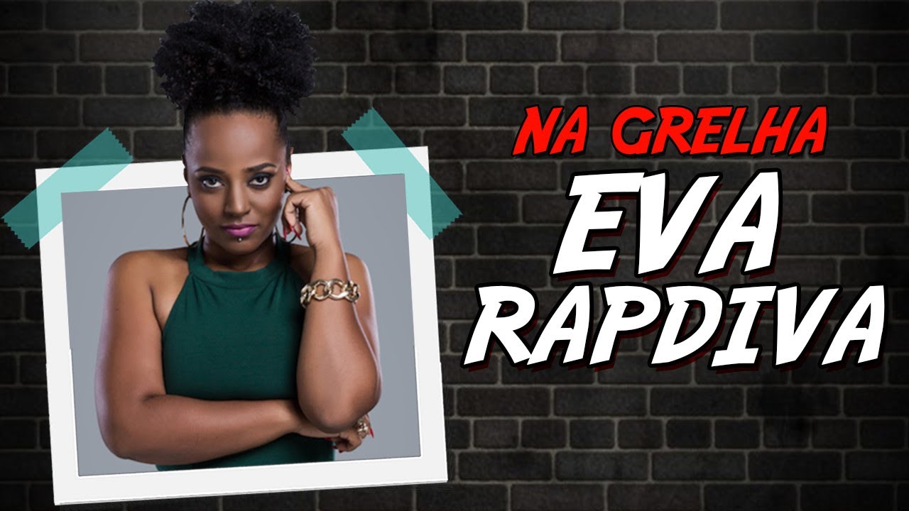 EVA RAPDIVA - NA GRELHA #68