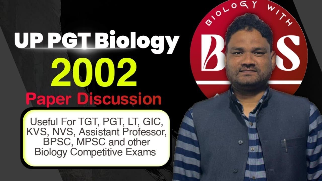 UP PGT 2002 BIOLOGY EXAMINATION (PAPER DISCUSSION) USEFUL FOR ALL STATES BIOLOGY COMPARATIVE EXAM•••