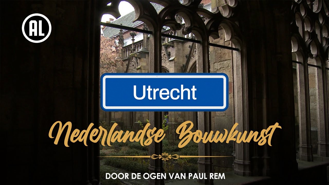 De bouwstijlen van Utrecht | NEDERLANDSE BOUWKUNST DOOR DE OGEN VAN PAUL REM
