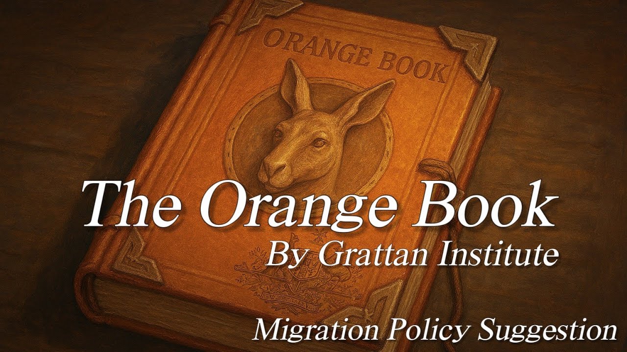 📖 ORANGE BOOK by the Grattan Institute – Migration Policies Recommended to the AUS Government? 🇦🇺🛂