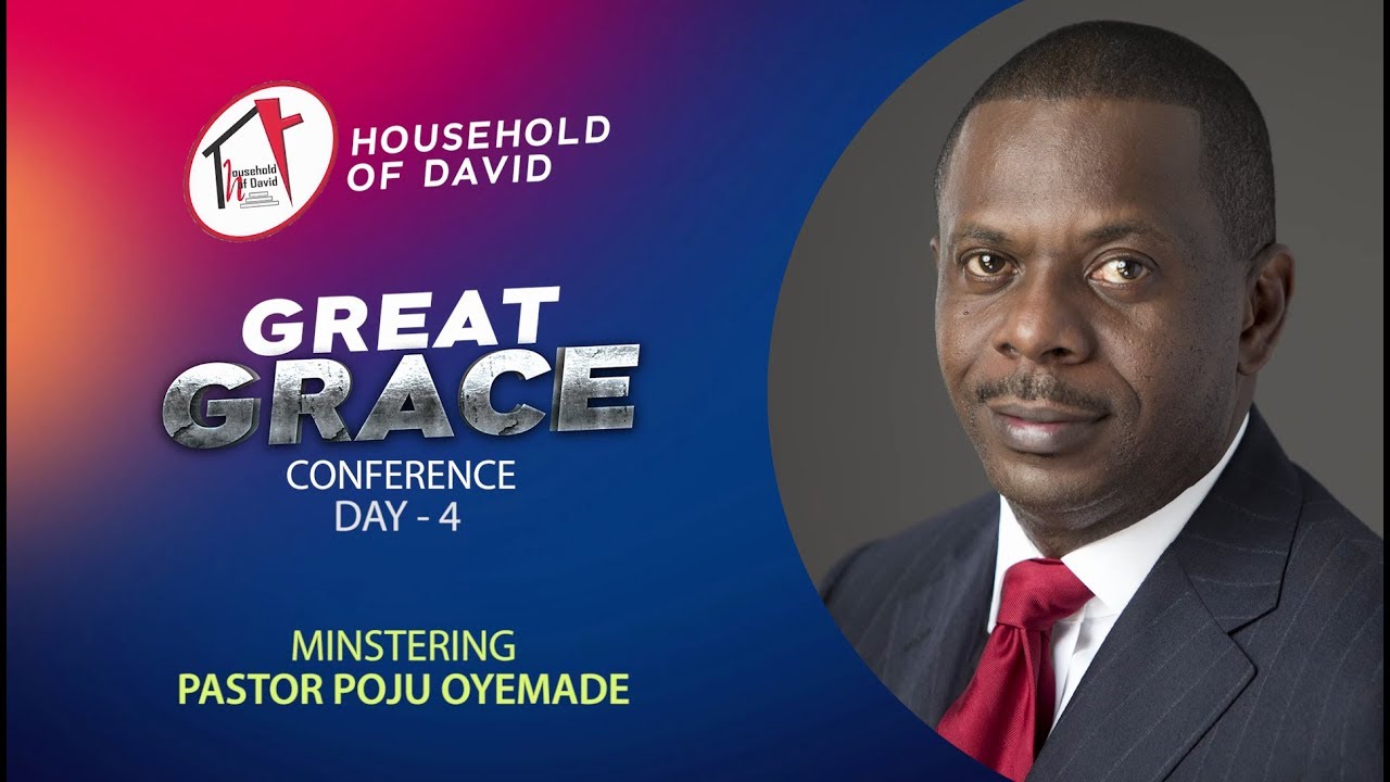 Great Grace Conference - Day 4 | Pastor Poju Oyemade