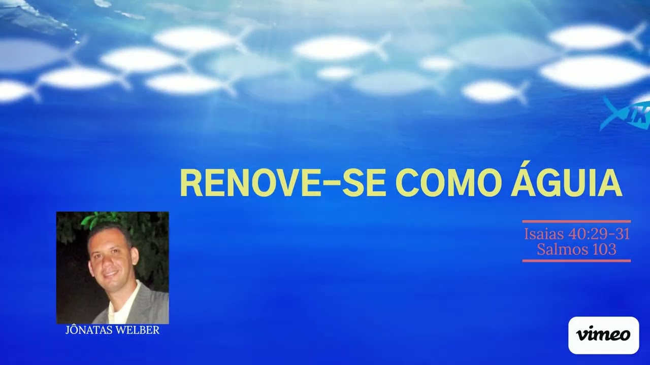 RENOVE-SE COMO ÁGUIA - Jônatas Welber