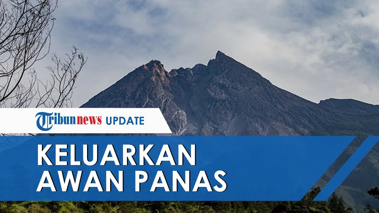 Gunung Merapi Keluarkan Awan Panas Guguran, Status Masih pada Level III atau Waspada